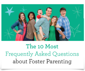 10 Most frequently asked questions about foster parenting