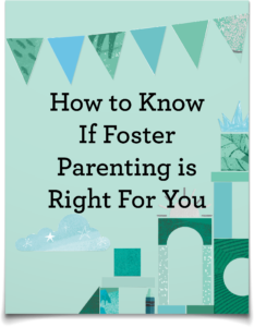 how to know if foster parenting is right for you
